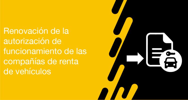 El usuario requirente puede solicitar en la ANT la renovación de la autorización de funcionamiento de las compañías de renta de vehículos