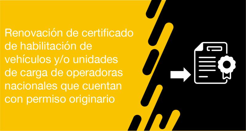 El usuario requirente puedes solicitar a la ANT la renovación de certificado de habilitación de vehículos y/o unidades de carga de operadoras nacionales que cuentan con permiso originario
