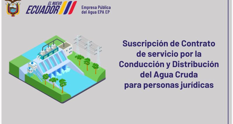 Suscripción de Contrato de servicio por la conducción y Distribución del Agua Cruda para personas jurídicas