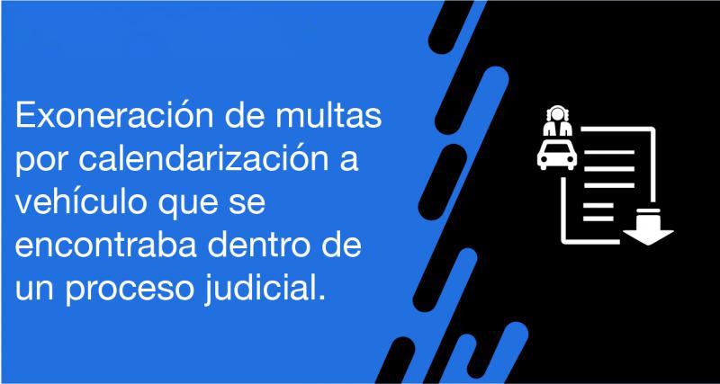 El usuario puede registrar en la ANT la exoneración de multas por calendarización a vehículo que se encontraba dentro de un proceso judicial