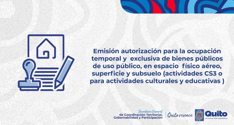 Emisión autorización para la ocupación temporal y  exclusiva de bienes públicos de uso público, en espacio  físico aéreo, superficie y subsuelo (actividades CS3 o para actividades culturales y educativas)