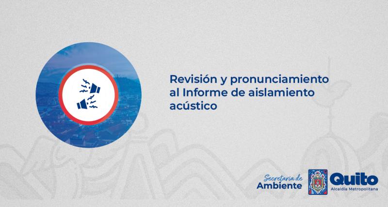 REVISIÓN Y PRONUNCIAMIENTO AL INFORME DE AISLAMIENTO ACÚSTICO
