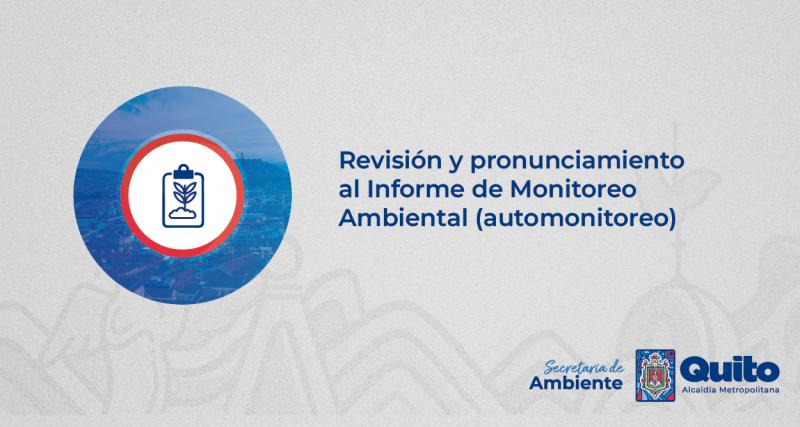 REVISIÓN Y PRONUNCIAMIENTO AL INFORME DE MONITOREO AMBIENTAL (AUTOMONITOREO)