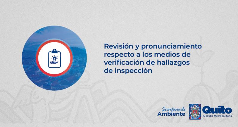 REVISIÓN Y PRONUNCIAMIENTO RESPECTO A LOS MEDIOS DE VERIFICACIÓN DE HALLAZGOS DE INSPECCIÓN