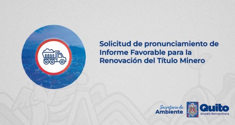 Pronunciamiento al Informe Favorable para la Renovación del Título Minero