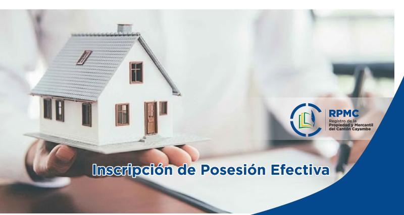 Inscripción de Posesión Efectiva CANTÓN - CAYAMBE