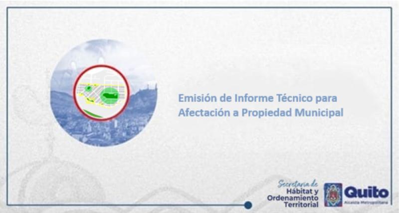 Emisión de Informe Técnico para Afectación a Propiedad Municipal