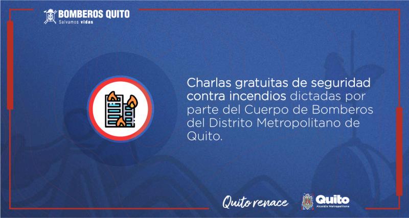Charlas gratuitas de seguridad contra incendios dictadas por parte del Cuerpo de Bomberos del Distrito Metropolitano de Quito.