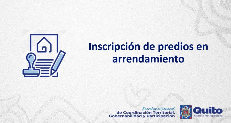 Inscripción de un inmueble en arrendamiento en el DMQ