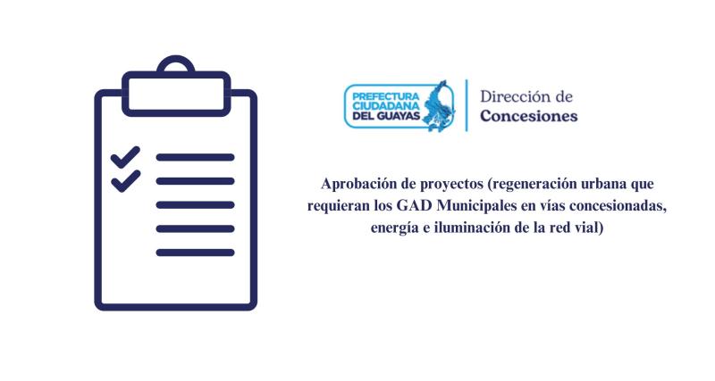 Aprobación de proyectos (regeneración urbana que requieran los GAD Municipales en vías concesionadas, energía e iluminación de la red vial)