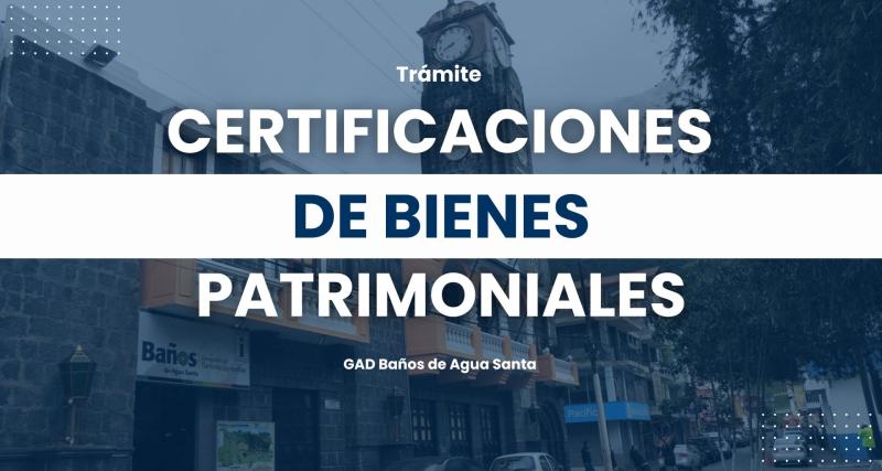 Certificaciones de Bienes Patrimoniales