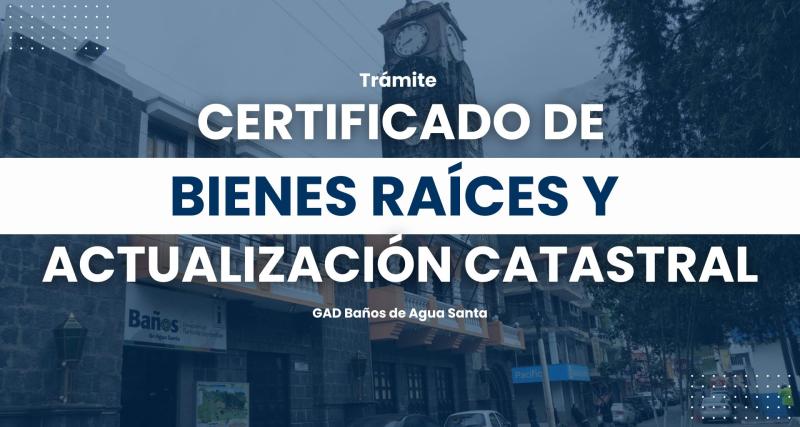 Certificados de Bienes raíces y Actualización catastral 
