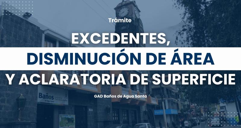Regularización de excedentes, disminución de área y aclaratoria de superficie