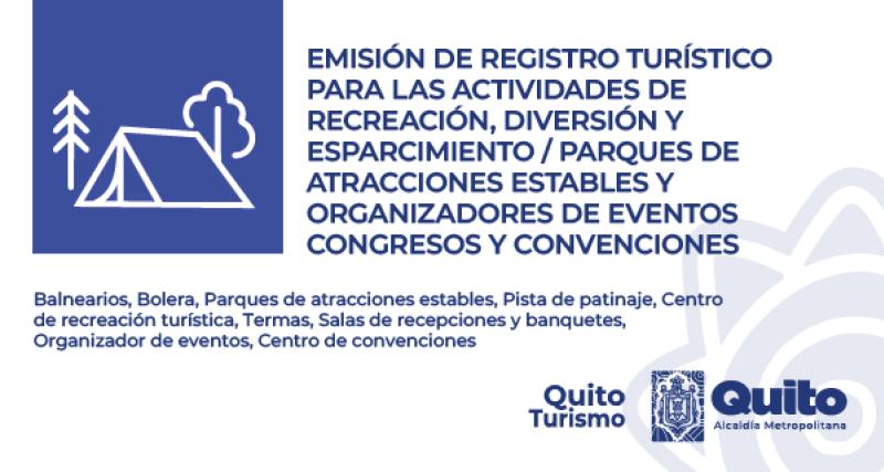 Emisión de Registro Turístico para las actividades de Recreación, Diversión y Esparcimiento / Parques de Atracciones Estables y Organizadores de Eventos Congresos y Convenciones en el Distrito Metropolitano de Quito