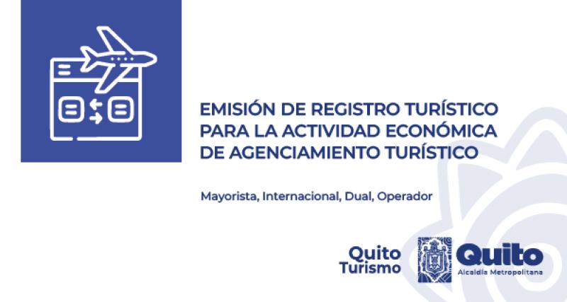 Emisión de Registro Turístico para la actividad económica de Agenciamiento Turístico en el Distrito Metropolitano de Quito