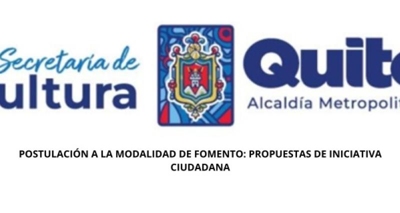 Postulación a la Modalidad de Fomento: Propuestas de Iniciativa Ciudadana
