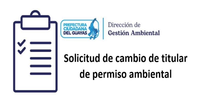 Solicitud de cambio de titular de permiso ambiental
