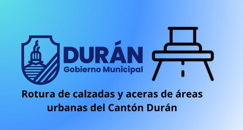 rotura de calzadas y aceras de áreas urbanas del Cantón Durán