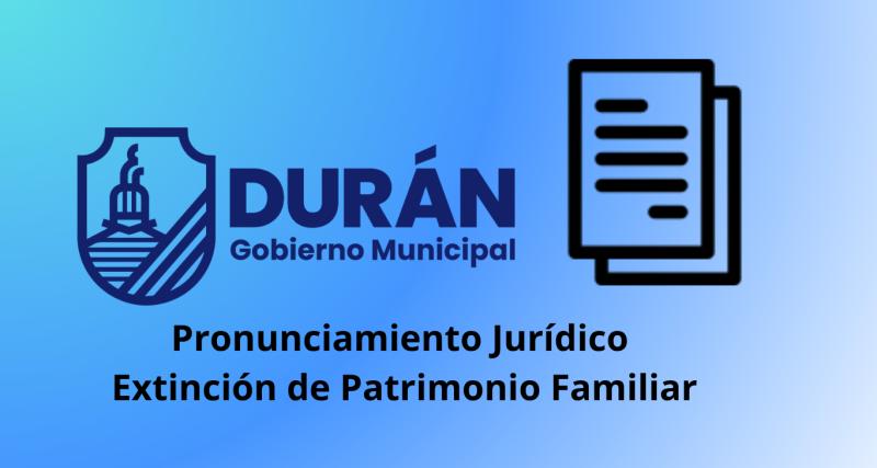 Pronunciamiento Jurídicos para Extinción de Patrimonio Familiar