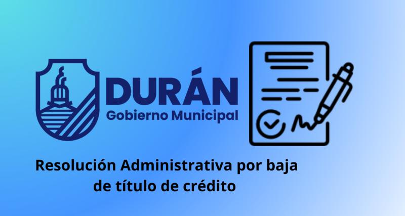Resolución Administrativa de contestación por baja de título de crédito