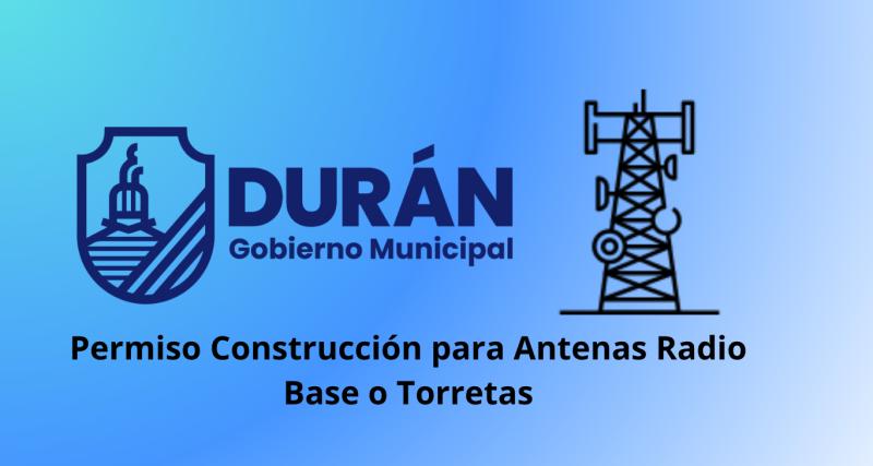 Permiso de Construcción para Antenas Radio Base o Torretas