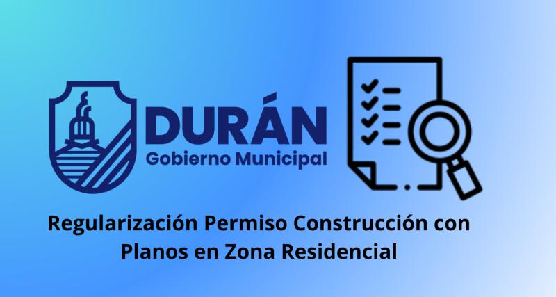 Regularización de Permiso de Construcción con Planos en Zona Residencial
