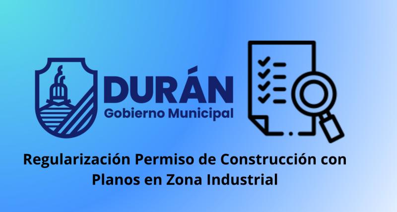 Regularización de Permiso de Construcción con Planos en Zona Industrial