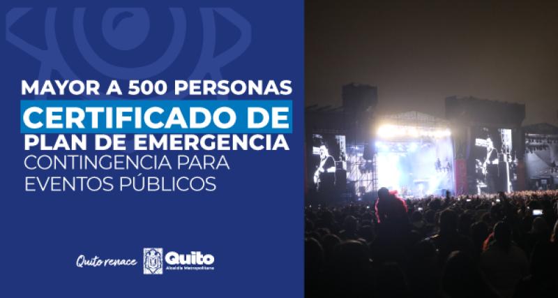 El trámite permite obtener el Certificado de Revisión Documental y Plan de Emergencia – Contingencia para la realización de eventos públicos o privados de concentración masiva en el Distrito Metropolitano de Quito (DMQ)