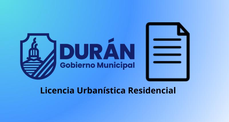 Emisión de Licencia Urbanística Residencial