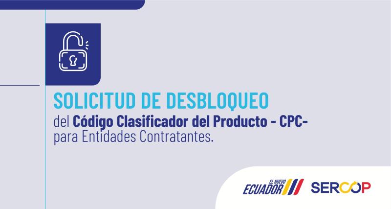 desbloqueo del Código Clasificador del Producto - CPC