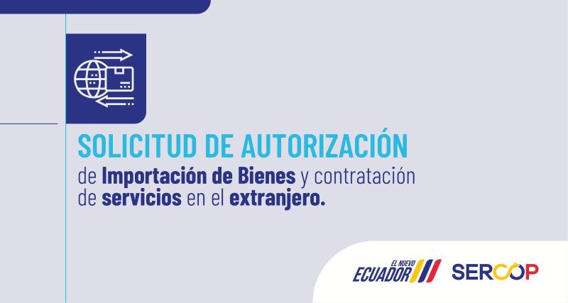 autorización de Importación de bienes y contratación en el extranjero