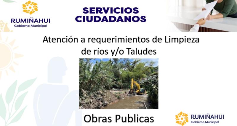  Atención a requerimientos de Limpieza de ríos y/o Taludes