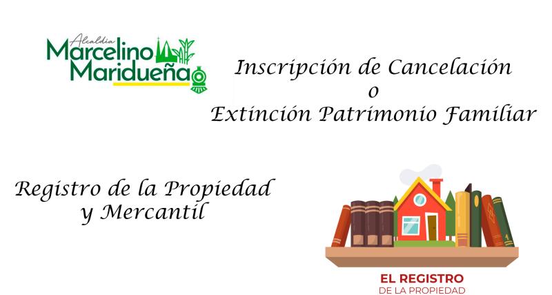 CANCELACIÓN O EXTINCIÓN PATRIMONIO FAMILIAR