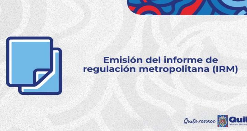 Emisión del Informe de Regulación Metropolitana (IRM)