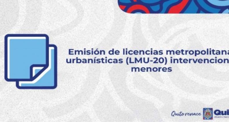 Emisión de Licencia Metropolitanas Urbanísticas (LMU-20) intervenciones menores