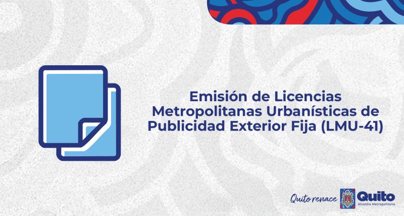 Emisión de Licencias Metropolitanas Urbanísticas de Publicidad Exterior Fija (LMU-41)