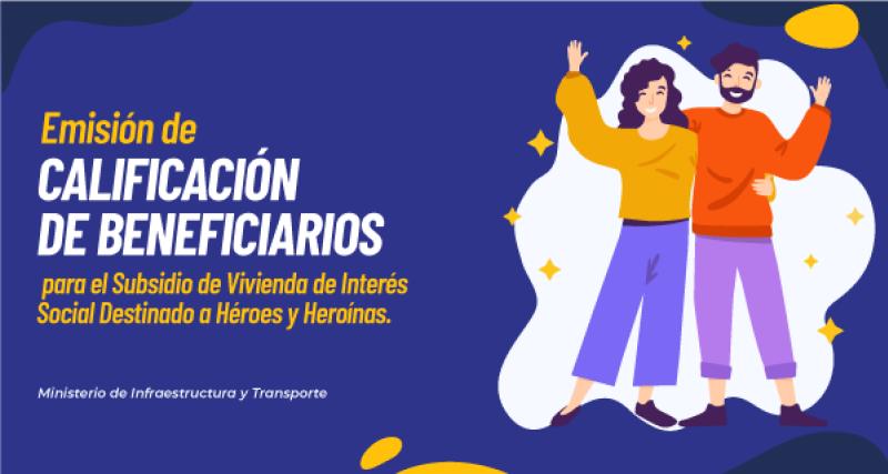 Emisión de calificación de beneficiarios para el subsidio de vivienda de interés social destinado a héroes y heroínas.
