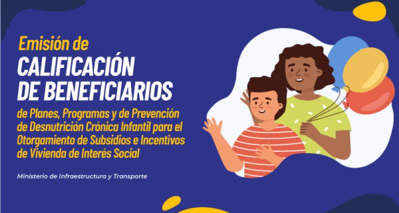 Emisión de calificación de los beneficiarios de planes, programas y de prevención de desnutrición crónica infantil para el otorgamiento de subsidios e incentivos de vivienda de interés social