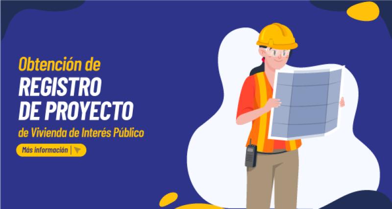 Obtención de Registro de Proyecto de Vivienda de Interés Público