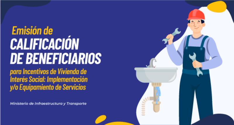 Emisión de Calificación de Beneficiarios para Incentivos de Vivienda de Interés Social: Implementación  y/o Equipamiento de Servicios
