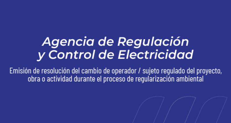 Emisión de resolución del cambio de operador / sujeto regulado del proyecto, obra o actividad durante el proceso de regularización ambiental