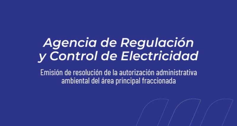 Emisión de Resolución de la autorización administrativa ambiental del área principal fraccionada