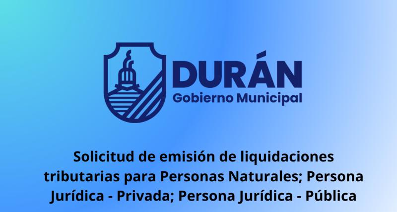 Solicitud de emisión de liquidaciones tributarias para Personas Naturales; Persona Jurídica - Privada; Persona Jurídica - Pública