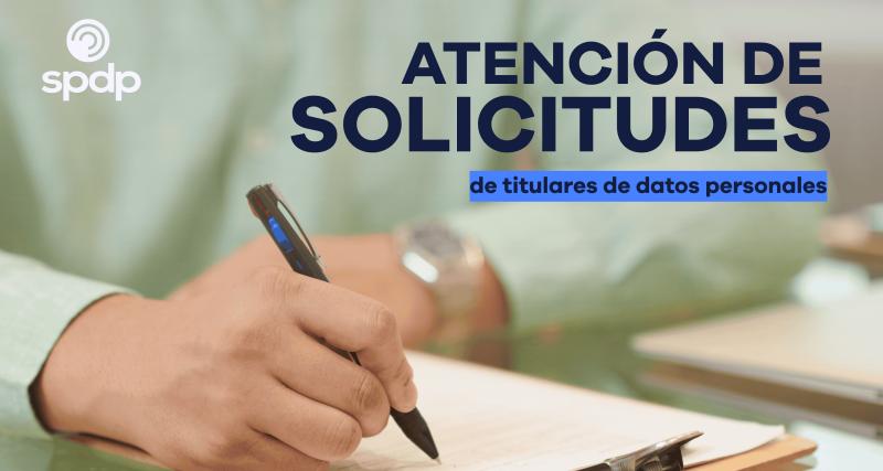 Atender solicitudes de titulares de datos personales