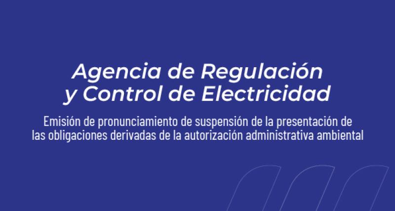 Emisión de pronunciamiento de suspensión de la presentación de las obligaciones derivadas de la autorización administrativa ambiental