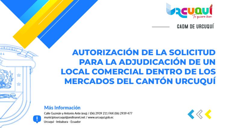 Autorización de la solicitud para la adjudicación de un local comercial dentro de los mercados del cantón Urcuquí