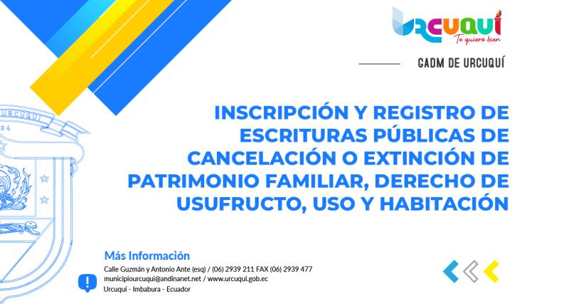 Inscripción y registro de escrituras públicas de cancelación o extinción de patrimonio familiar, derecho de usufructo, uso y habitación