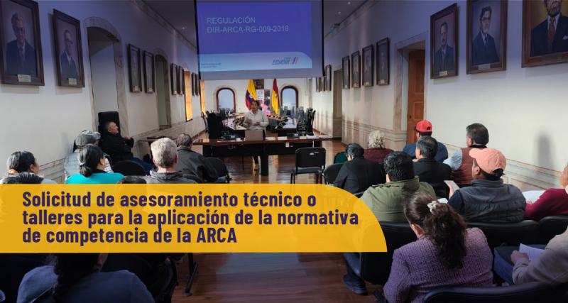 Asesoramiento técnico o talleres para la aplicación de la normativa de competencia de la Agencia de Regulación y Control del Agua