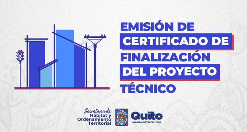 Emisión de Certificado de Finalización del Proyecto Técnico