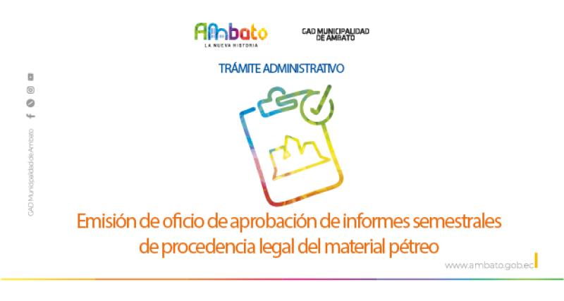 Oficio de aprobación de informes semestrales de procedencia legal del material pétreo